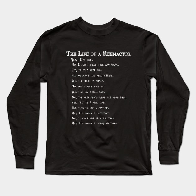 The Life of a Reenactor Long Sleeve T-Shirt by RedRock_Photo